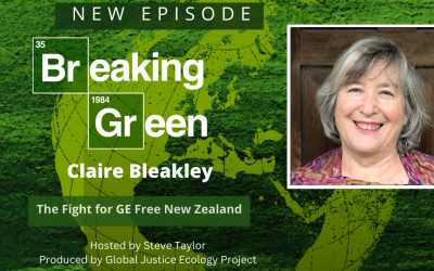 Breaking Green: The Fight for GE Free New Zealand with Claire Bleakley