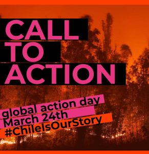 Orange and black photo of trees with a line of fire at their base, with text overlay saying, “Call to Action, Global Action Day, March 24th, #ChileIsOurStory.”